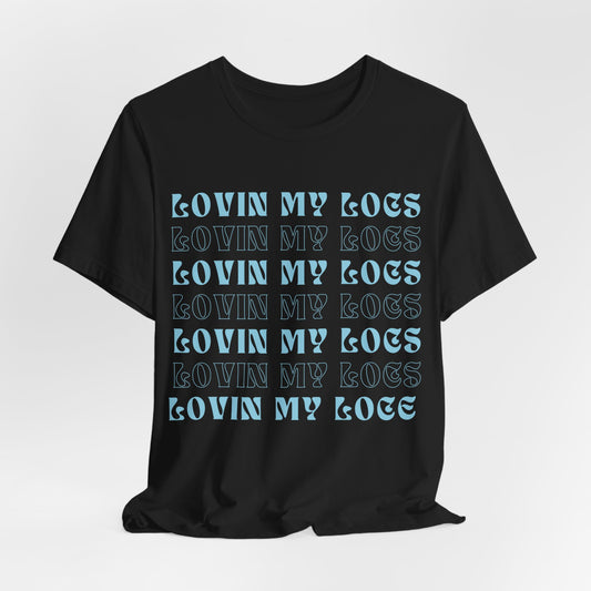 "Lovin My Locs" T-Shirt